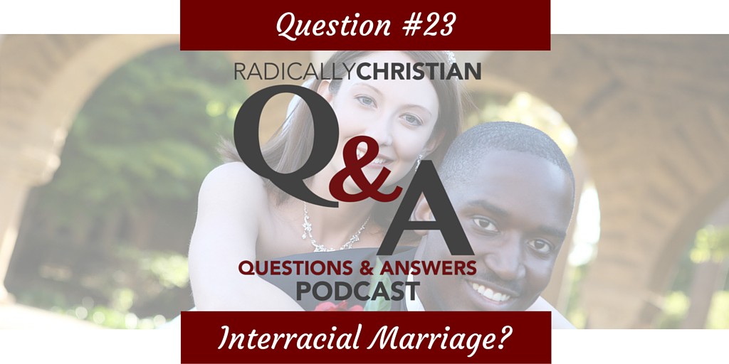 Qanda 23 What Does The Bible Say About Interracial Marriage 
